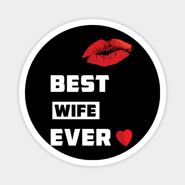 Womens Best Wife Ever T Shirt Cute Tee for Significant Other Magnet by barwarrior